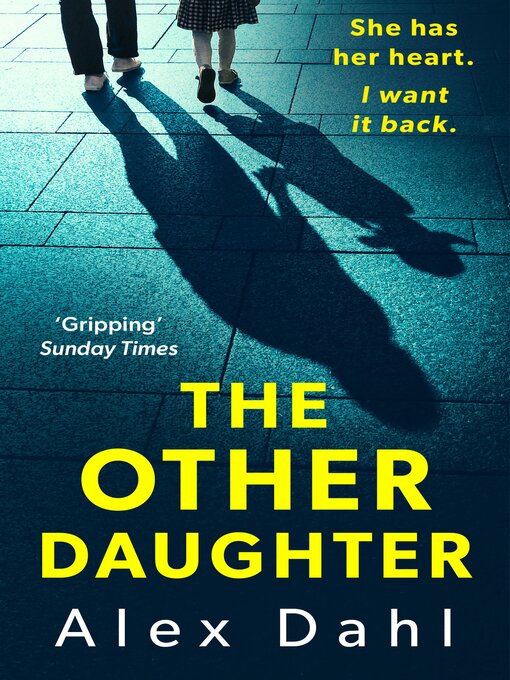 Title details for The Other Daughter by Alex Dahl - Available